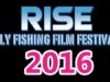 RISE 2016 – festival de films de pêche à la mouche – 18 dates en France