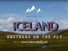 Vidéo de pêche à la mouche en Islande : les Brothers on the fly sont de retours !